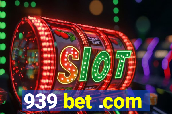 939 bet .com